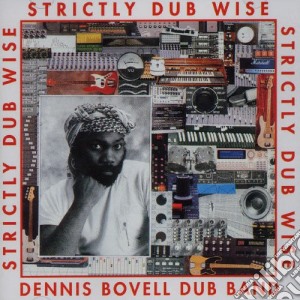 Denis Bowell - Strictly Dubwise cd musicale di Denis Bowell