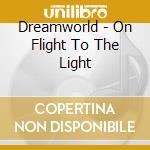 Dreamworld - On Flight To The Light cd
