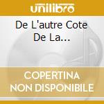 De L'autre Cote De La... cd