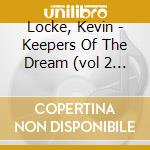 Locke, Kevin - Keepers Of The Dream (vol 2 Of The cd