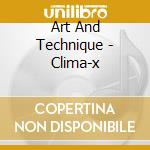 Art And Technique - Clima-x cd