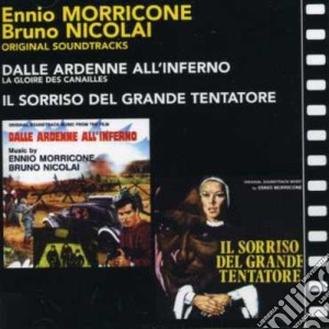 Ennio Morricone / Bruno Nicolai - Il Sorriso Del Grande Tentatore / Dalle Ardenne All'Inferno cd musicale di Ennio Morricone / Bruno Nicolai