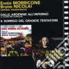 Ennio Morricone / Bruno Nicolai - Il Sorriso Del Grande Tentatore / Dalle Ardenne All'Inferno cd