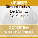 Richard Pinhas - De L'Un Et De Multiple cd musicale di RICHARD PINHAS