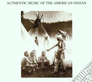 Authentic Music Of American Indian / Various cd musicale di Artisti Vari