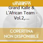 Grand Kalle & L'African Team - Vol.2, 1967-1968-1970 cd