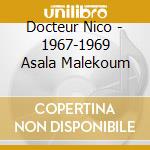 Docteur Nico - 1967-1969 Asala Malekoum cd musicale di Docteur Nico