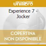 Experience 7 - Jocker cd musicale di Experience 7