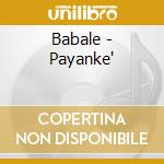 Babale - Payanke' cd musicale di Babale