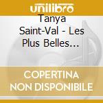 Tanya Saint-Val - Les Plus Belles Annees (2 Cd) cd