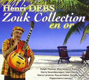Henri Debs - Zouk Collection En Or (2 Cd) cd musicale di Debs, Henri