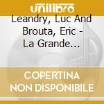 Leandry, Luc And Brouta, Eric - La Grande Rencontre cd musicale di Leandry, Luc And Brouta, Eric