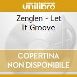 Zenglen - Let It Groove