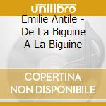 Emilie Antile - De La Biguine A La Biguine cd
