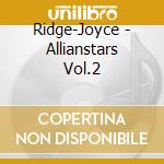 Ridge-Joyce - Allianstars Vol.2 cd