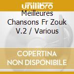 Meilleures Chansons Fr Zouk V.2 / Various cd