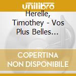 Herelle, Timothey - Vos Plus Belles Emotions Vol.2 cd musicale di Herelle, Timothey