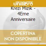 Krezi Mizik - 4Eme Anniversaire cd