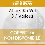 Allians Ka Vol 3 / Various cd