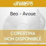 Beo - Avoue cd musicale di Beo