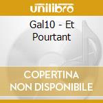 Gal10 - Et Pourtant cd