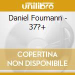 Daniel Foumann - 37?+ cd