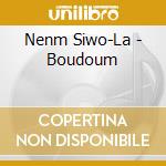 Nenm Siwo-La - Boudoum cd