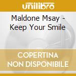 Maldone Msay - Keep Your Smile cd