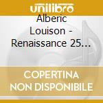Alberic Louison - Renaissance 25 Ans Deja cd