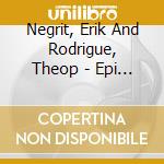 Negrit, Erik And Rodrigue, Theop - Epi Bwabande La cd musicale di Negrit, Erik And Rodrigue, Theop