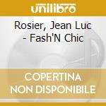 Rosier, Jean Luc - Fash'N Chic cd