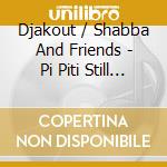 Djakout / Shabba And Friends - Pi Piti Still Red cd