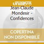 Jean-Claude Mondesir - Confidences cd musicale di Jean