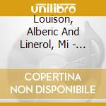 Louison, Alberic And Linerol, Mi - Same cd