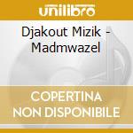 Djakout Mizik - Madmwazel cd