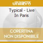 Typical - Live In Paris cd