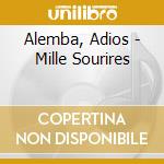 Alemba, Adios - Mille Sourires cd musicale di Alemba, Adios