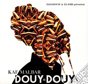 Kaf Malbar - Douy Si Douy cd musicale di Kaf Malbar
