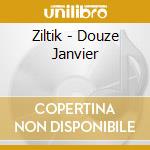 Ziltik - Douze Janvier cd