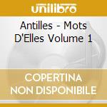 Antilles - Mots D'Elles Volume 1 cd