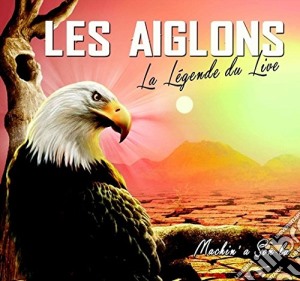 Aiglons (Les) - La Legende Du Live cd musicale di Aiglons (Les)
