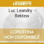 Luc Leandry - Bektew cd musicale di Luc Leandry