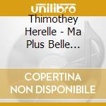 Thimothey Herelle - Ma Plus Belle Histoire cd