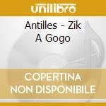 Antilles - Zik A Gogo cd