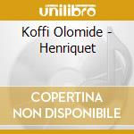 Koffi Olomide - Henriquet cd
