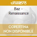 Baz - Renaissance cd musicale