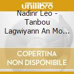 Nadinr Leo - Tanbou Lagwiyann An Mo Disan cd