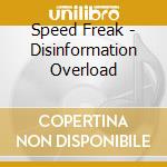 Speed Freak - Disinformation Overload cd