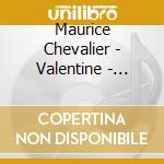 Maurice Chevalier - Valentine - Quand Unb Vicomte - Prosper ? cd