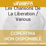 Les Chansons De La Liberation / Various cd